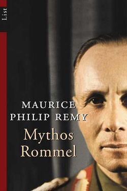 Mythos Rommel von Remy,  Maurice Ph