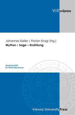 Mythos – Sage – Erzählung von Keller,  Johannes, Kragl,  Florian