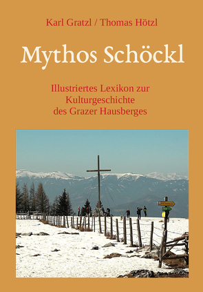 Mythos Schöckl von Gratzl,  Karl