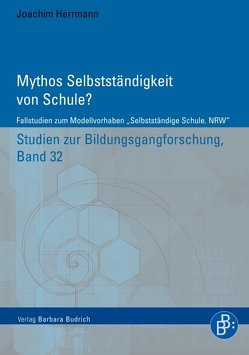 Mythos Selbstständigkeit von Schule? von Herrmann,  Joachim