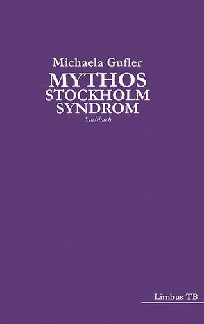 Mythos Stockholm-Syndrom von Gufler,  Michaela