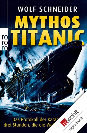 Mythos Titanic von Schneider,  Wolf