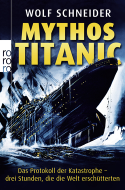 Mythos Titanic von Schneider,  Wolf