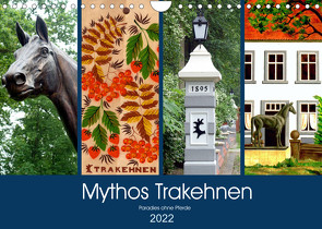 Mythos Trakehnen – Paradies ohne Pferde (Wandkalender 2022 DIN A4 quer) von von Loewis of Menar,  Henning
