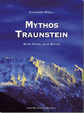 Mythos Traunstein von Mizelli,  Christoph