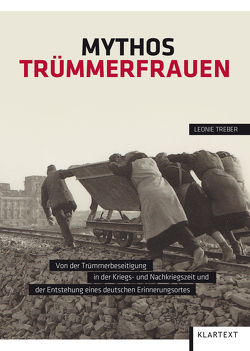 Mythos Trümmerfrauen von Treber,  Leonie