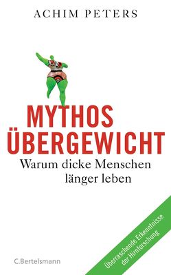 Mythos Übergewicht von Peters,  Achim