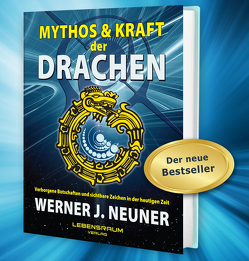 Mythos und Kraft der Drachen von Neuner,  Werner Johannes, Schickinger,  Anita