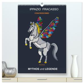 MYTHOS und LEGENDE (hochwertiger Premium Wandkalender 2024 DIN A2 hoch), Kunstdruck in Hochglanz von Fracasso-Baacke,  Ippazio