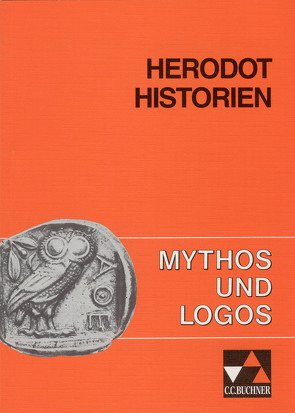 Mythos und Logos. Lernzielorientierte griechische Texte / Herodot, Historien von Köhler,  Robert