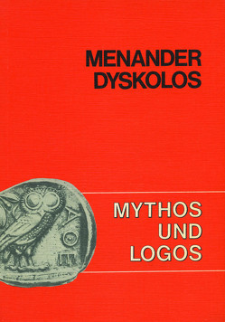 Mythos und Logos. Lernzielorientierte griechische Texte / Menander, Dyskolos von Bissinger,  Manfred