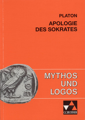 Mythos und Logos. Lernzielorientierte griechische Texte / Platon, Apologie des Sokrates von Biedermann,  Robert