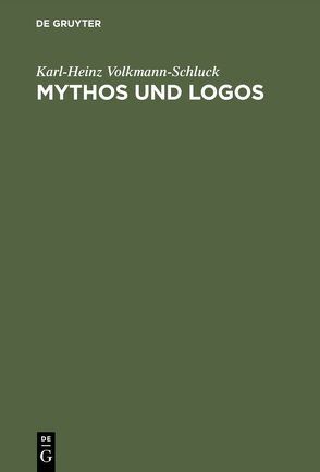Mythos und Logos von Volkmann-Schluck,  Karl-Heinz