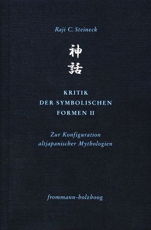 Kritik der symbolischen Formen II von Steineck,  Raji C.
