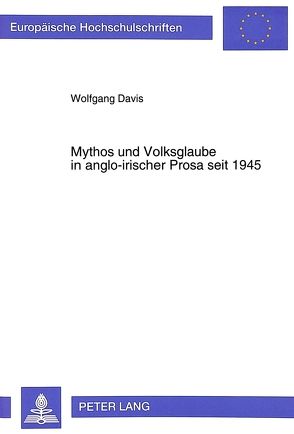 Mythos und Volksglaube in anglo-irischer Prosa seit 1945 von Davis,  Wolfgang