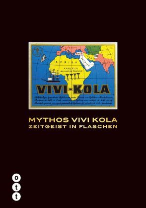 Mythos Vivi Kola von Sailer,  Andrea, Weber-Ruppli,  Barbara