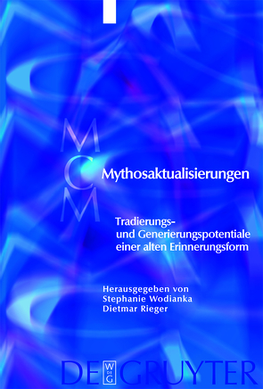 Mythosaktualisierungen von Rieger,  Dietmar, Wodianka,  Stephanie