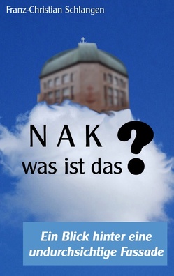 N A K ?? – Was ist das? von Schlangen,  Franz-Christian