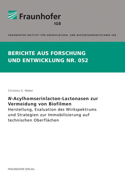 N-Acylhomserinlacton-Lactonasen zur Vermeidung von Biofilmen. von Weber,  Christina G.
