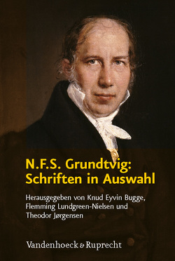 N.F.S. Grundtvig: Schriften in Auswahl von Bugge,  Knud Eyvin, Jørgensen,  Theodor, Lundgreen-Nielsen,  Flemming