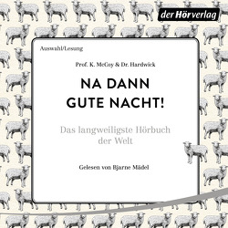 Na dann gute Nacht! von Hardwick,  Dr., Mädel,  Bjarne, McCoy,  Prof. K., Schmidt,  Thorsten