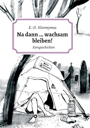 Na dann … wachsam bleiben! von Hieronymus,  K.-D.