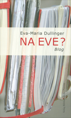 Na Eve? von Dullinger,  Eva-Maria