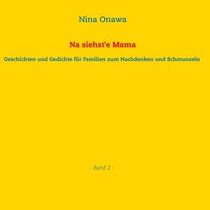 Na siehste Mama von Onawa,  Nina