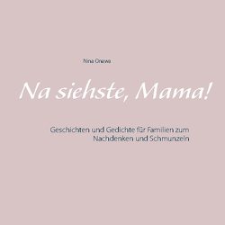 Na siehste, Mama! von Onawa,  Nina