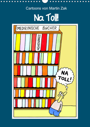 Na Toll! Comics von Martin Zak (Wandkalender 2022 DIN A3 hoch) von / Martin Zak,  dieKleinert.de