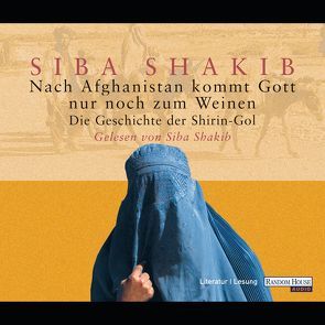 Nach Afghanistan kommt Gott nur noch zum Weinen von Shakib,  Siba