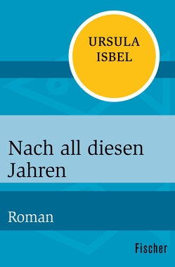 Nach all diesen Jahren von Isbel,  Ursula