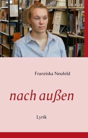 nach außen von Neufeld,  Franziska