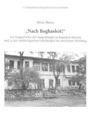 „Nach Boghasköi!“ von Alaura,  Silvia