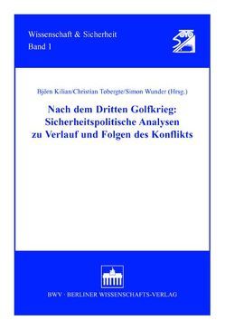 Nach dem Dritten Golfkrieg: Sicherheitspolitische Analysen zu Verlauf und Folgen des Konflikts von Kilian,  Björn