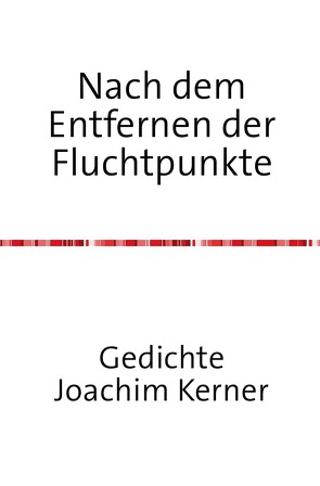 Nach dem Entfernen der Fluchtpunkte von Kerner,  Joachim