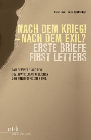 Nach dem Krieg – Nach dem Exil? Erste Briefe / First Letters von Garz,  Detlef, Kettler,  David