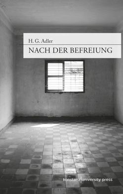 Nach der Befreiung von Adler,  H G, Adler,  Jeremy, Filkins,  Peter