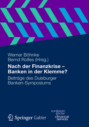 Nach der Finanzkrise – Banken in der Klemme? von Böhnke,  Werner, Rolfes,  Bernd