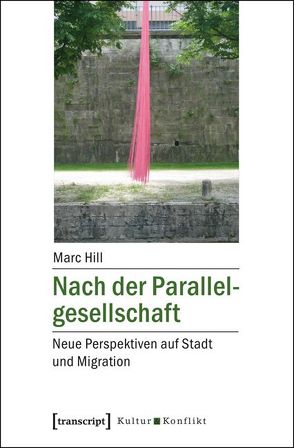 Nach der Parallelgesellschaft von Hill,  Marc