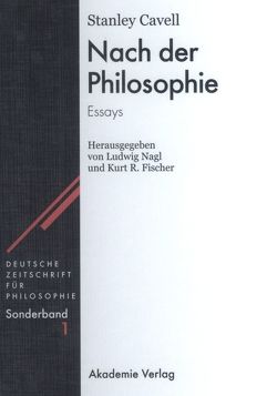 Nach der Philosophie von Cavell,  Stanley, Fischer,  Kurt R, Nagl,  Ludwig