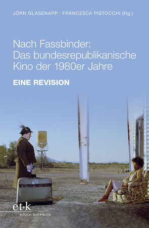 Nach Fassbinder: Das bundesrepublikanische Kino der 1980er Jahre von Glasenapp,  Jörn, Pistocchi,  Francesca