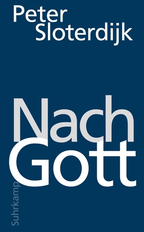 Nach Gott von Sloterdijk,  Peter