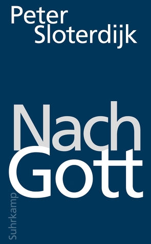 Nach Gott von Sloterdijk,  Peter