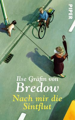 Nach mir die Sintflut von Bredow,  Ilse Gräfin von