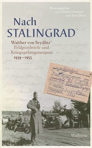 Nach Stalingrad von Diedrich,  Torsten, Ebert,  Jens, von Seydlitz,  Walther