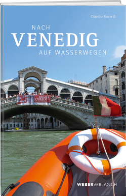 Nach Venedig auf Wasserwegen von Rossetti,  Claudio