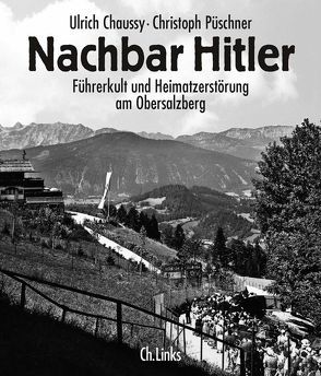 Nachbar Hitler von Chaussy,  Ulrich, Püschner,  Christoph