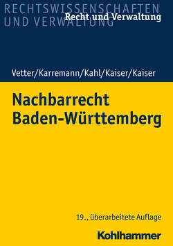Nachbarrecht Baden-Württemberg von Kaiser,  Christian, Kaiser,  Helmut