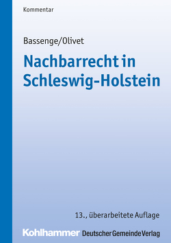 Nachbarrecht in Schleswig-Holstein von Bassenge,  Peter, Olivet,  Carl-Theodor